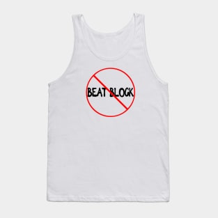 Say "No" To Beat Block #1 Tank Top